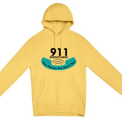 911 Dispatcher The Heroes You Don't See Premium Pullover Hoodie