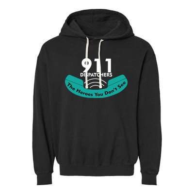 911 Dispatcher The Heroes You Don't See Garment-Dyed Fleece Hoodie