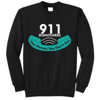911 Dispatcher The Heroes You Don't See Sweatshirt