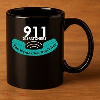 911 Dispatcher The Heroes You Don't See 11oz C Handle Ceramic Mug