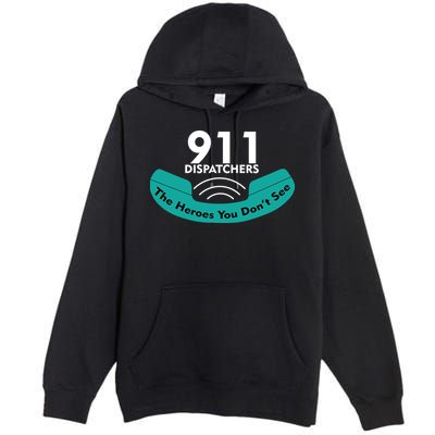 911 Dispatcher The Heroes You Don't See Premium Pullover Hoodie