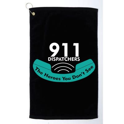 911 Dispatcher The Heroes You Don't See Platinum Collection Golf Towel