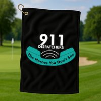 911 Dispatcher The Heroes You Don't See Golf Towel