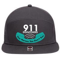 911 Dispatcher The Heroes You Don't See 7 Panel Mesh Trucker Snapback Hat