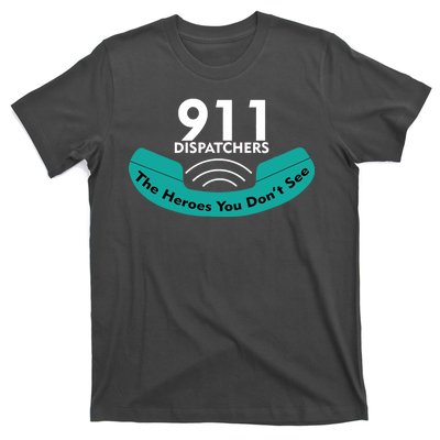 911 Dispatcher The Heroes You Don't See T-Shirt