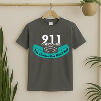 911 Dispatcher The Heroes You Don't See T-Shirt