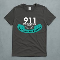 911 Dispatcher The Heroes You Don't See T-Shirt