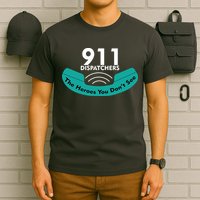 911 Dispatcher The Heroes You Don't See T-Shirt
