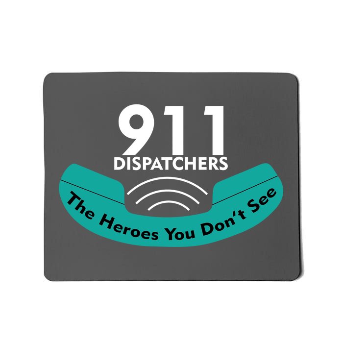 911 Dispatcher The Heroes You Don't See Mousepad