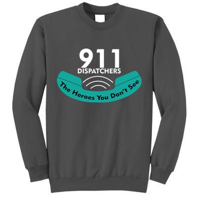 911 Dispatcher The Heroes You Don't See Tall Sweatshirt