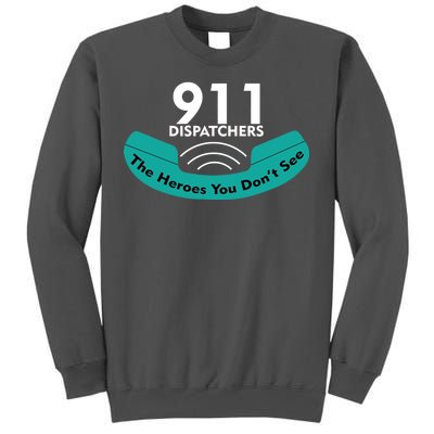 911 Dispatcher The Heroes You Don't See Tall Sweatshirt