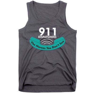 911 Dispatcher The Heroes You Don't See Tank Top