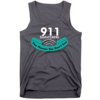 911 Dispatcher The Heroes You Don't See Tank Top