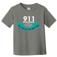 911 Dispatcher The Heroes You Don't See Toddler T-Shirt