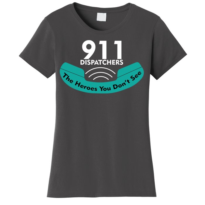 911 Dispatcher The Heroes You Don't See Women's T-Shirt