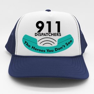 911 Dispatcher The Heroes You Don't See Trucker Hat