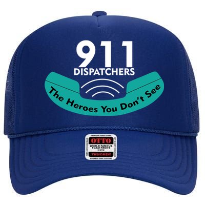 911 Dispatcher The Heroes You Don't See High Crown Mesh Back Trucker Hat