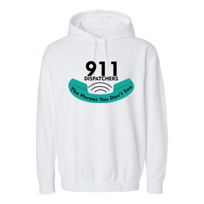 911 Dispatcher The Heroes You Don't See Garment-Dyed Fleece Hoodie