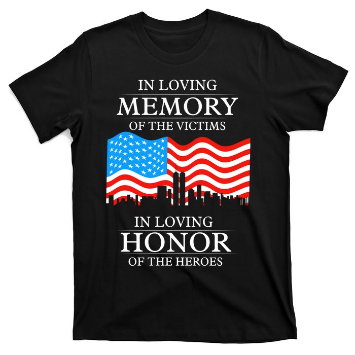 9 11 Never Forget, In Loving Memories Of Heros, Memorial Day T-Shirt