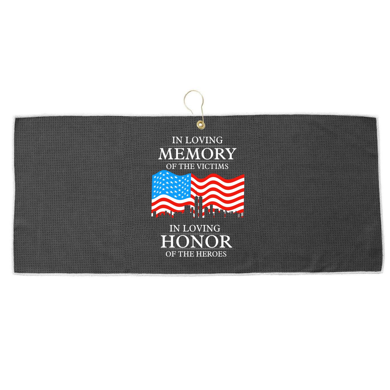 9 11 Never Forget, In Loving Memories Of Heros, Memorial Day Large Microfiber Waffle Golf Towel