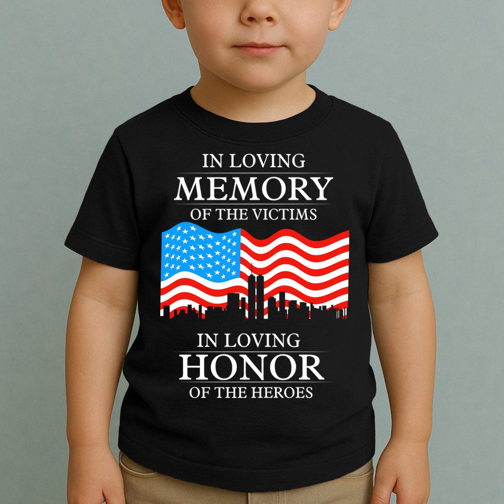9 11 Never Forget, In Loving Memories Of Heros, Memorial Day Toddler T-Shirt