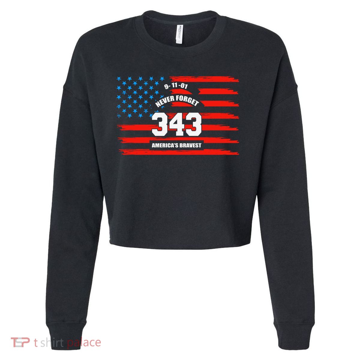 9 11 Never Forget, Firefighter 343 America Bravest Cropped Pullover Crew
