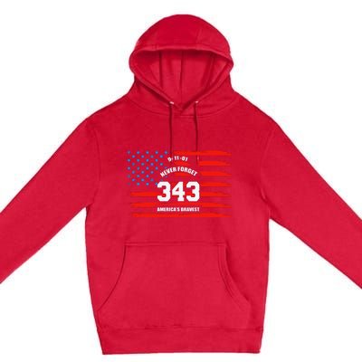 9 11 Never Forget, Firefighter 343 America Bravest Premium Pullover Hoodie