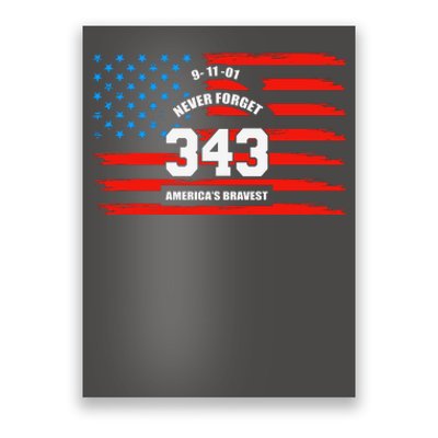 9 11 Never Forget, Firefighter 343 America Bravest Poster