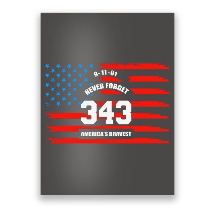 9 11 Never Forget, Firefighter 343 America Bravest Poster