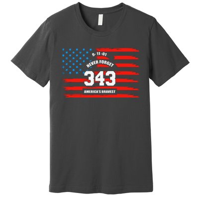 9 11 Never Forget, Firefighter 343 America Bravest Premium T-Shirt