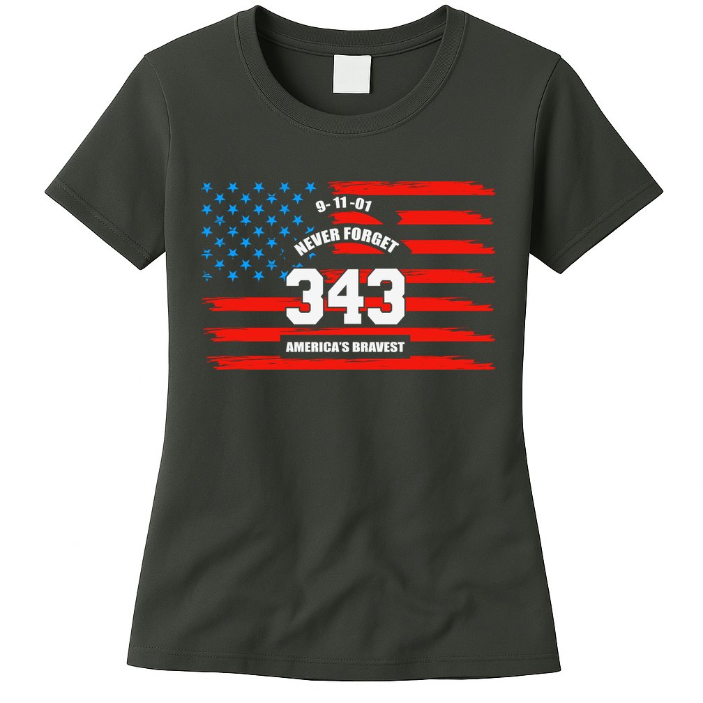 9 11 Never Forget, Firefighter 343 America Bravest Womens T-Shirt