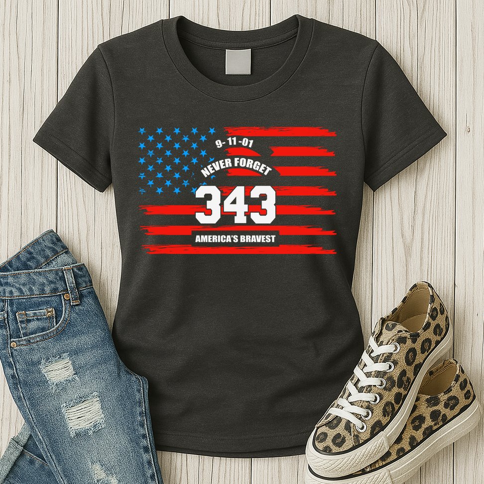 9 11 Never Forget, Firefighter 343 America Bravest Womens T-Shirt