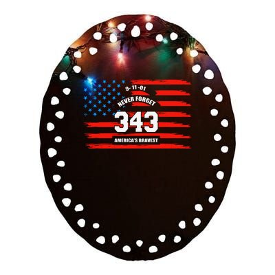 9 11 Never Forget, Firefighter 343 America Bravest Ceramic Oval Ornament