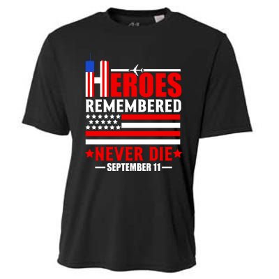 9 11 Never Forget, Heroes Never Die, 911 Memorial Patriot Day Cooling Performance Crew T-Shirt