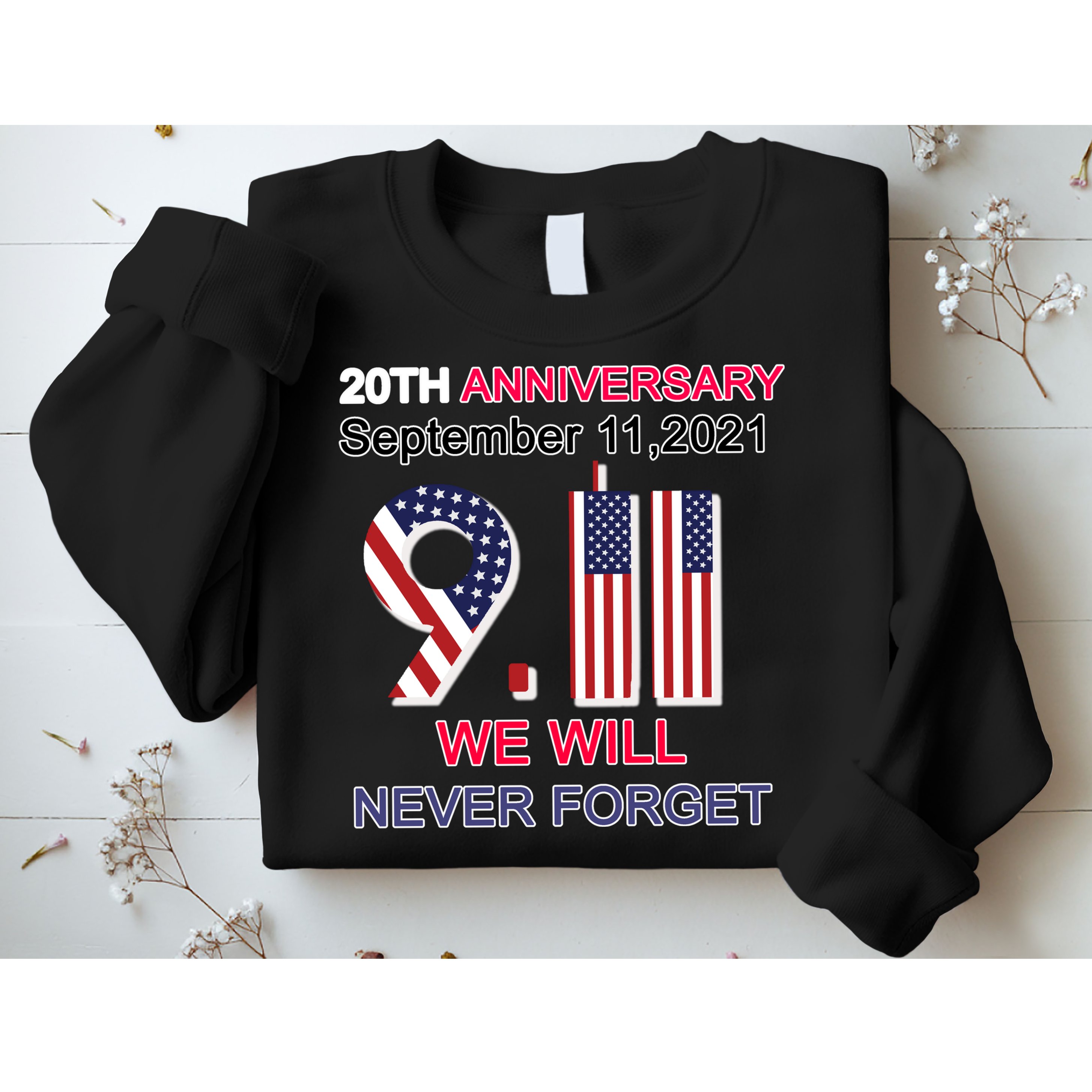 9/11 20th Anniversary We Will Never Forget Sweatshirt