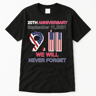 9/11 20th Anniversary We Will Never Forget Tall T-Shirt