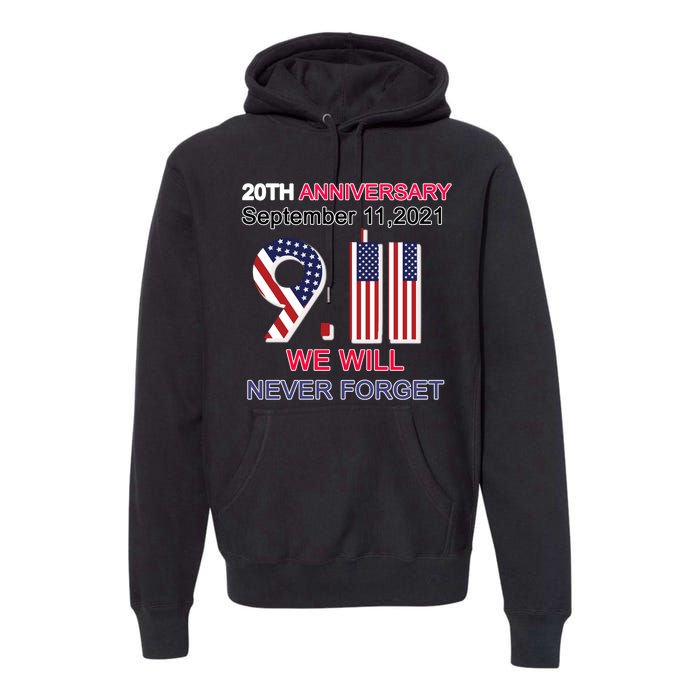 9/11 20th Anniversary We Will Never Forget Premium Hoodie