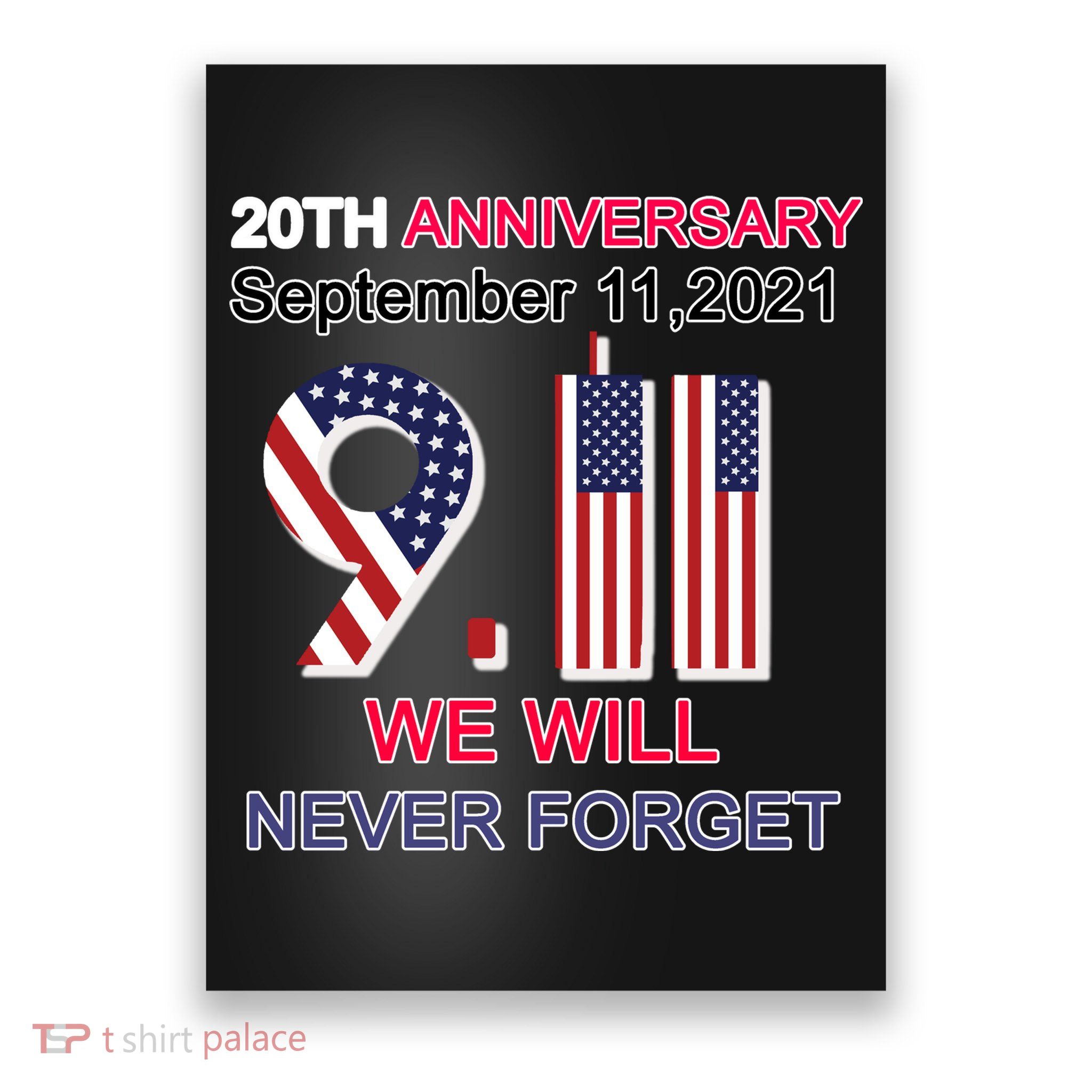 9/11 20th Anniversary We Will Never Forget Poster