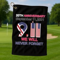 9/11 20th Anniversary We Will Never Forget Golf Towel