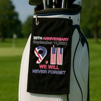 9/11 20th Anniversary We Will Never Forget Golf Towel