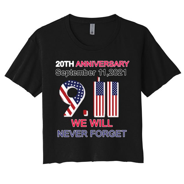 9/11 20th Anniversary We Will Never Forget Women's Crop Top Tee