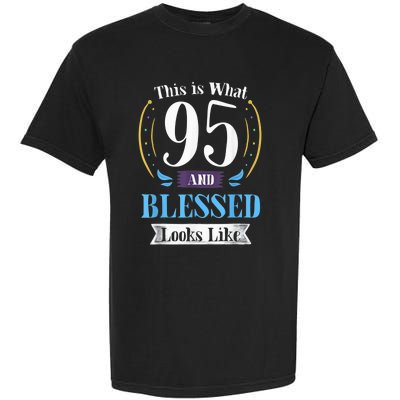 95 and Blessed 95th Birthday Present Gift for  Wo Shirt Garment-Dyed Heavyweight T-Shirt