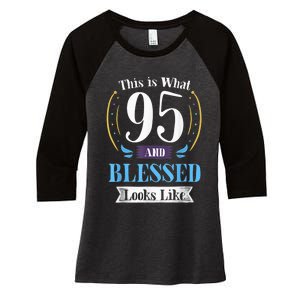 95 and Blessed 95th Birthday Present Gift for  Wo Shirt Women's Tri-Blend 3/4-Sleeve Raglan Shirt