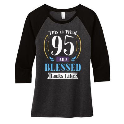 95 and Blessed 95th Birthday Present Gift for  Wo Shirt Women's Tri-Blend 3/4-Sleeve Raglan Shirt