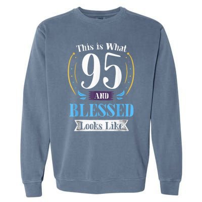 95 and Blessed 95th Birthday Present Gift for  Wo Shirt Garment-Dyed Sweatshirt