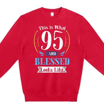 95 and Blessed 95th Birthday Present Gift for  Wo Shirt Premium Crewneck Sweatshirt