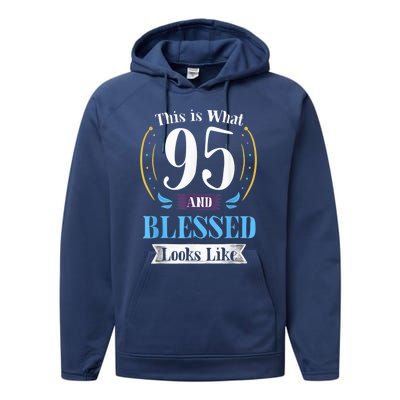 95 and Blessed 95th Birthday Present Gift for  Wo Shirt Performance Fleece Hoodie