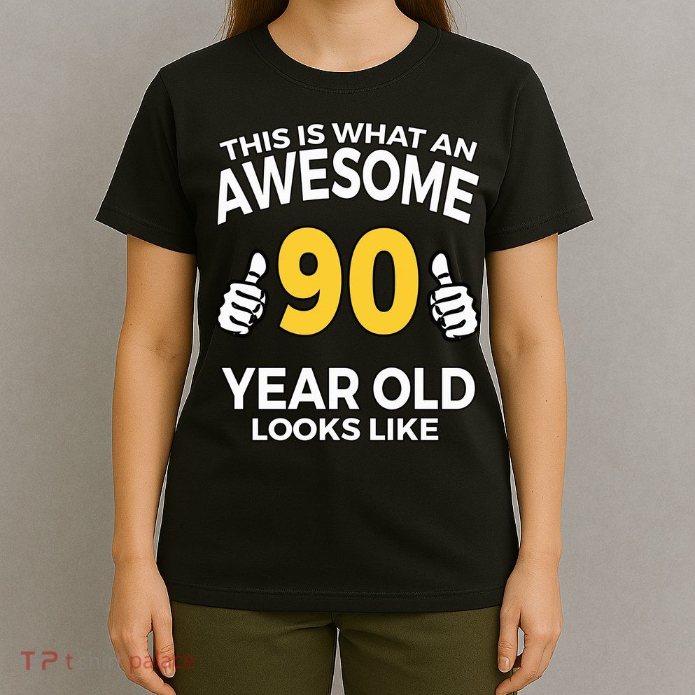 90th Birthday Awesome 90 Years Old Looks Like T-Shirt