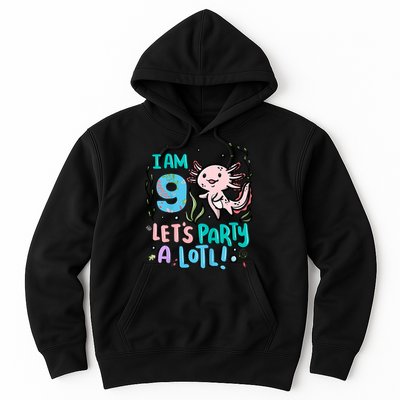9th Birthday Axolotl - I Am 9 Let's Party A Lotl Hoodie