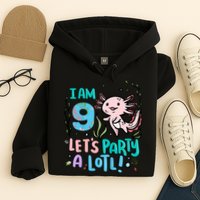 9th Birthday Axolotl - I Am 9 Let's Party A Lotl Hoodie